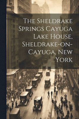 The Sheldrake Springs Cayuga Lake House, Sheldrake-on-Cayuga, New York 1