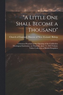 Church of England Diocese of New Zea - "A Little one Shall Become a Thousand", Häftad