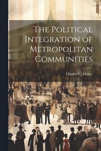 bokomslag The Political Integration of Metropolitan Communities
