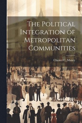 bokomslag Political Integration of Metropolitan Communities