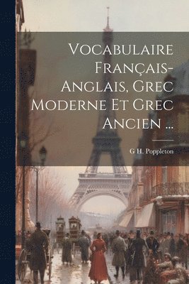 bokomslag Vocabulaire Franais-Anglais, Grec Moderne Et Grec Ancien ...