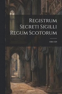 bokomslag Registrum Secreti Sigilli Regum Scotorum