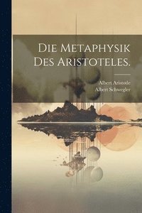 bokomslag Die Metaphysik des Aristoteles.