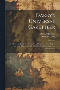 bokomslag Darby's Universal Gazetteer