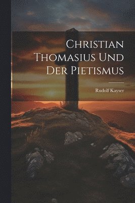 bokomslag Christian Thomasius Und Der Pietismus