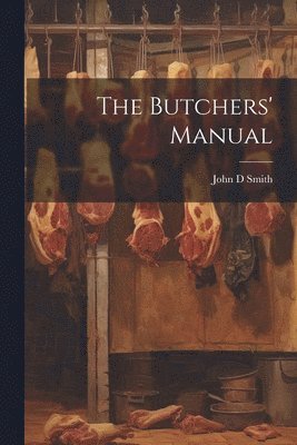 bokomslag The Butchers' Manual