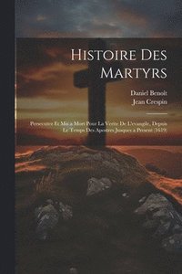 bokomslag Histoire Des Martyrs
