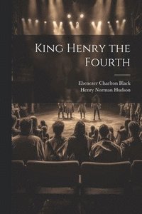 bokomslag King Henry the Fourth