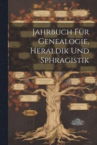 bokomslag Jahrbuch Fr Genealogie, Heraldik Und Sphragistik