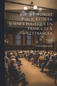 bokomslag Revue Du Droit Public Et De La Science Politique En France Et  L'tranger; Volume 24