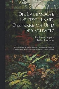 bokomslag Die Laubmoose Deutschland, Oesterreich und der Schweiz