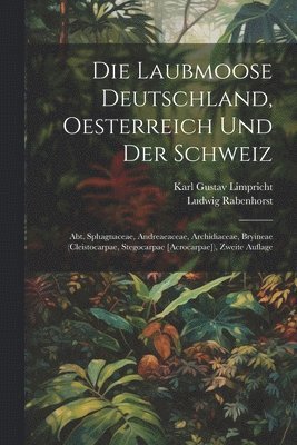 Ludwig Rabenhorst, Karl Gustav Limpricht - Laubmoose Deutschland, Oesterreich und der Schweiz, Häftad