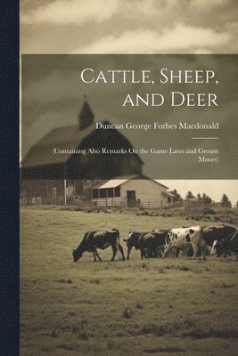 Cattle, Sheep, and Deer 1