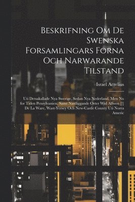 Israel Acrelius - Beskrifning om de Swenska Forsamlingars Forna och Narwarande Tilstand, Häftad