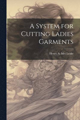 bokomslag System for Cutting Ladies Garments