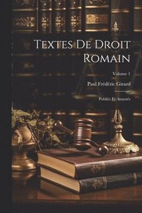 bokomslag Textes De Droit Romain: Publiés Et Annotés; Volume 1