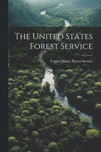 bokomslag United States Forest Service