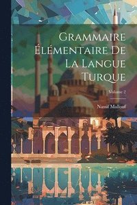 bokomslag Grammaire lmentaire de la langue turque; Volume 2