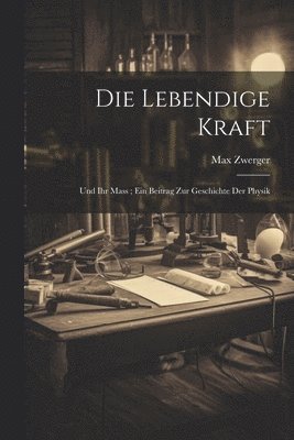 Lebendige Kraft 1