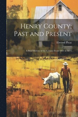 Henry County; Past and Present 1