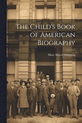 The Child's Book of American Biography 1