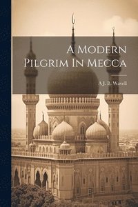 bokomslag Modern Pilgrim In Mecca