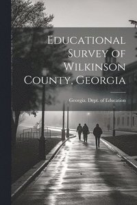 bokomslag Educational Survey of Wilkinson County, Georgia