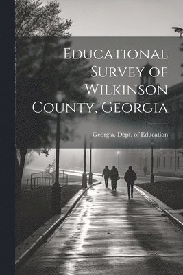 Educational Survey of Wilkinson County, Georgia 1