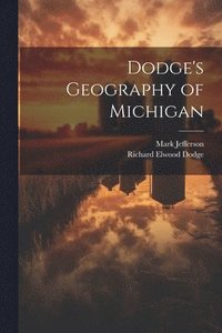 bokomslag Dodge's Geography of Michigan