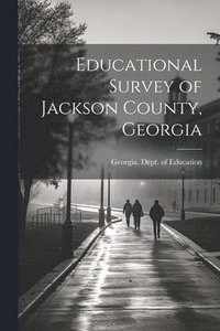 bokomslag Educational Survey of Jackson County, Georgia