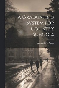 bokomslag Graduating System for Country Schools