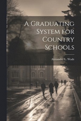 bokomslag Graduating System for Country Schools