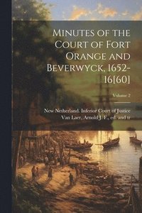 bokomslag Minutes of the Court of Fort Orange and Beverwyck, 1652-16[60]; Volume 2