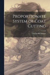 bokomslag Proportionate System of Coat Cutting