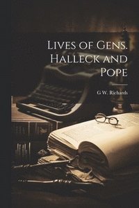 bokomslag Lives of Gens. Halleck and Pope