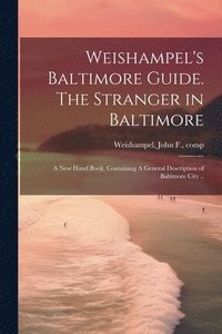 bokomslag Weishampel's Baltimore Guide. The Stranger in Baltimore