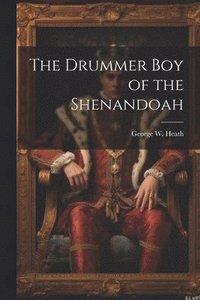 bokomslag The Drummer boy of the Shenandoah