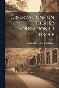 bokomslag Observations on Higher Education in Europe