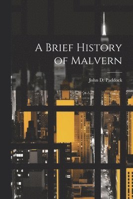 bokomslag Brief History of Malvern
