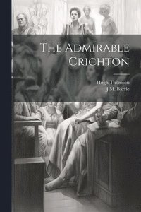 bokomslag The Admirable Crichton