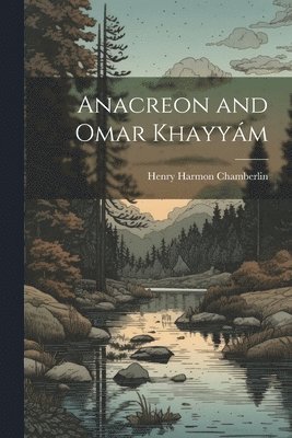 bokomslag Anacreon and Omar Khayyám