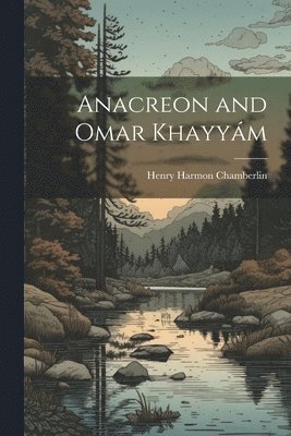 Anacreon and Omar Khayym 1