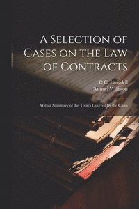 bokomslag A Selection of Cases on the law of Contracts