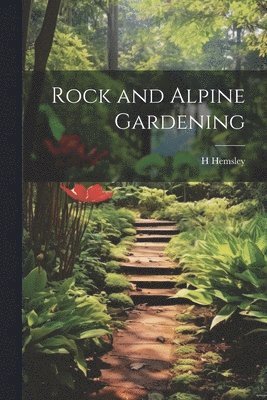 Rock and Alpine Gardening 1