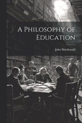 bokomslag A Philosophy of Education