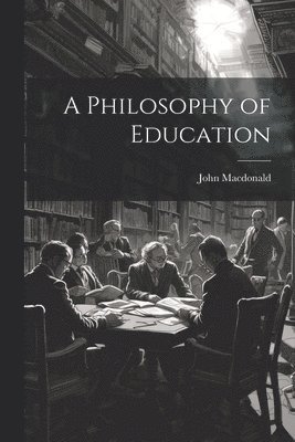 A Philosophy of Education 1