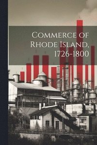 bokomslag Commerce of Rhode Island, 1726-1800