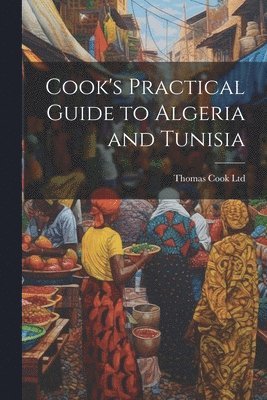 bokomslag Cook's Practical Guide to Algeria and Tunisia