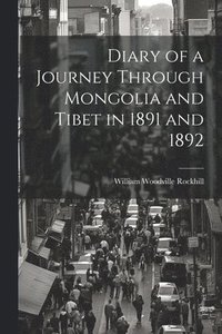 bokomslag Diary of a Journey Through Mongolia and Tibet in 1891 and 1892