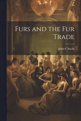 bokomslag Furs and the fur Trade